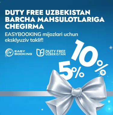 DUTY FREE UZBEKISTAN’da 10% gacha EKSKLYUZIV CHEGIRMA
