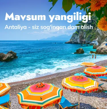 Antaliya. Siz sog‘ingan o‘sha dam olish